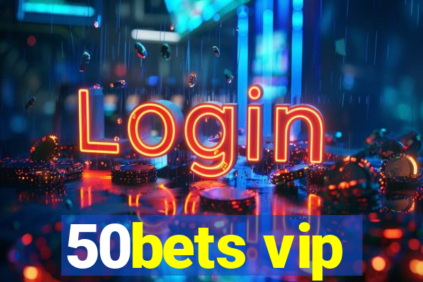 50bets vip